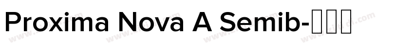 Proxima Nova A Semib字体转换